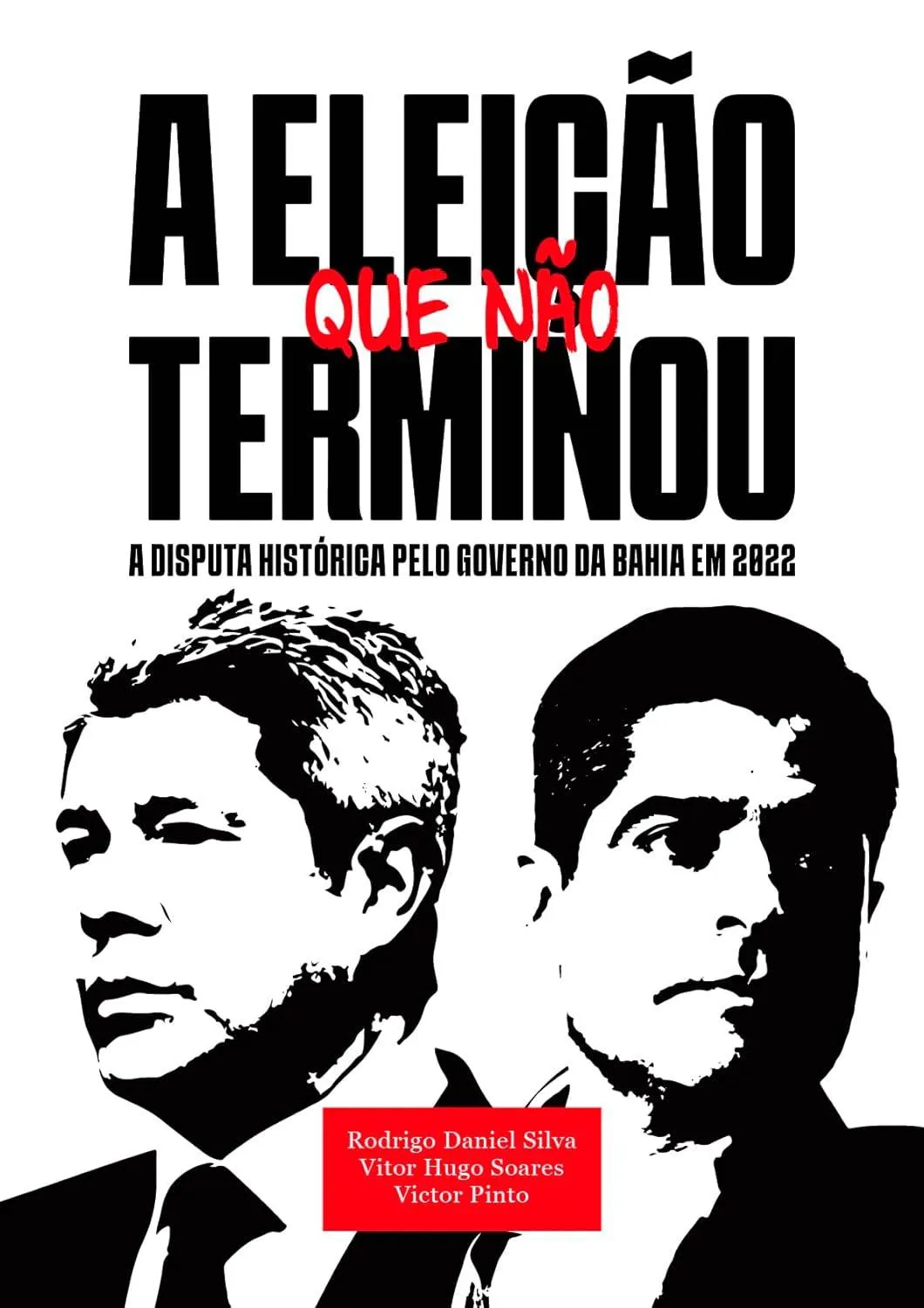 ‘A eleição que não terminou’: livro sobre a disputa histórica pelo governo da Bahia já está disponível na Amazon