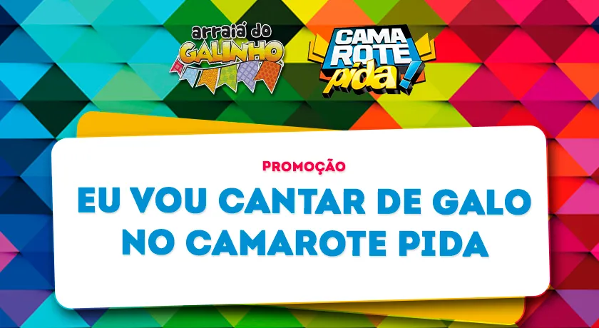 Ganhe um par de ingressos para o Camarote Pida no Arraiá do Galinho; confira regulamento