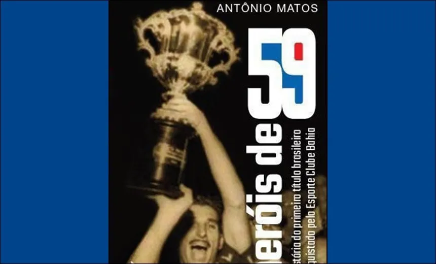 Heróis de 59: livro resgata conquista do primeiro título nacional do Bahia