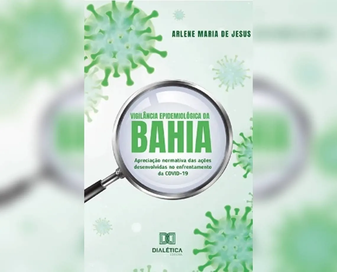 Mestre em saúde coletiva lança livro sobre vigilância epidemiológica da Bahia durante a pandemia de Covid