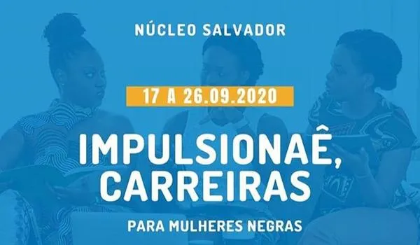 Voltado para mulheres negras, programa "Impulsionaê, carreiras" acontece online e gratuitamente; saiba mais