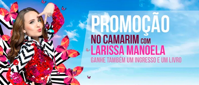 LARINÁTICOS: Quer conhecer a cantora Larissa Manoela? Veja como é facil participar da promoção