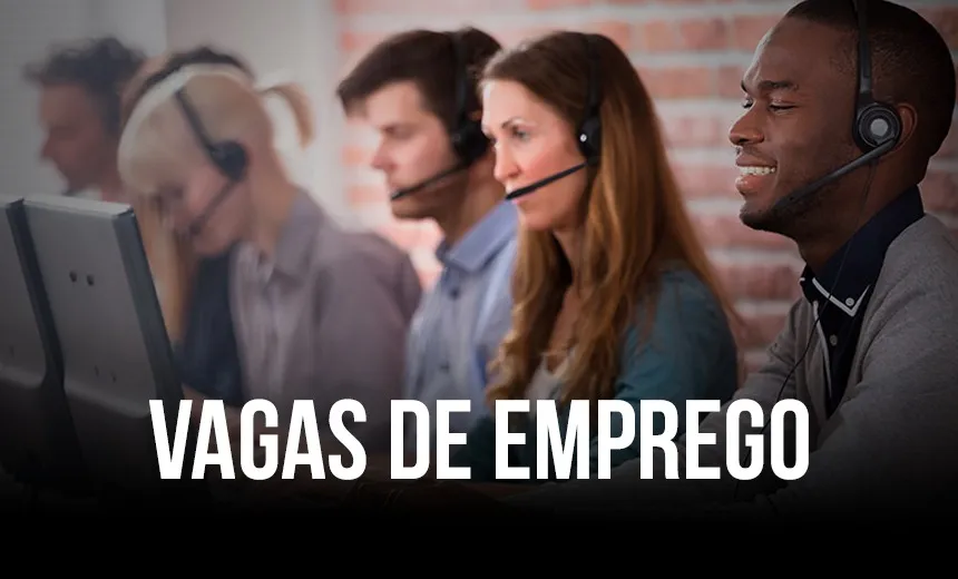 Operador de telemarketing, advogado e mais: vagas de emprego e estágio para sexta-feira